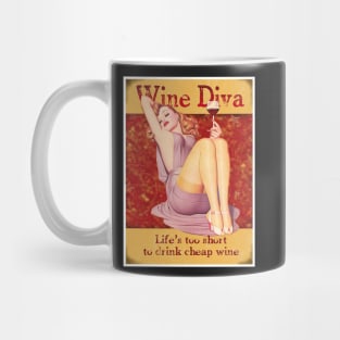 Wine Diva,Life's too short to drink cheap Wine Mug